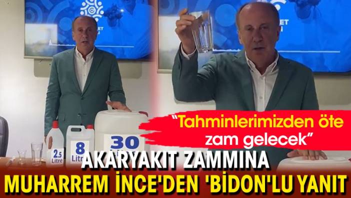 Akaryakıt zammına Muharrem İnce'den 'bidon'lu yanıt