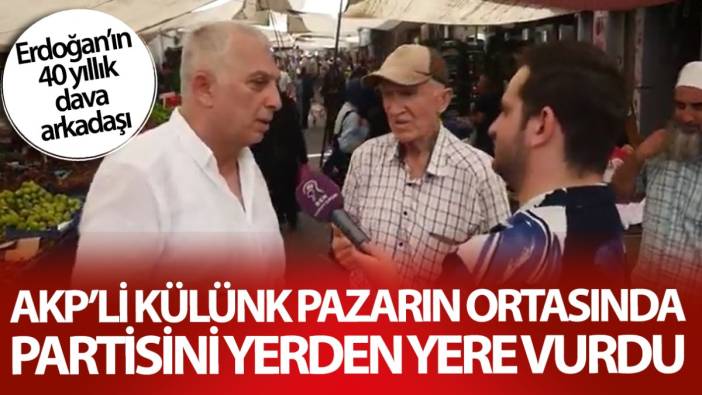 Erdoğan’ın 40 yıllık dostu Metin Külünk pazarın ortasında AKP’yi yerden yere vurdu