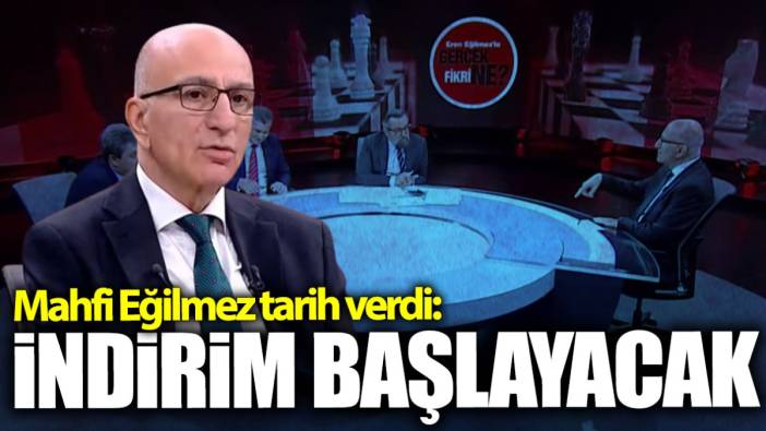 Mahfi Eğilmez tarih verdi: İndirim başlayacak