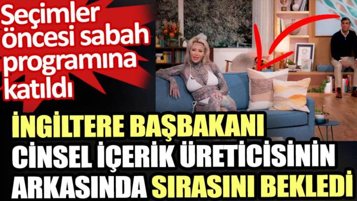 İngiltere başbakanı sabah programında cinsel içerik üreticisinin arkasında sırasını bekledi