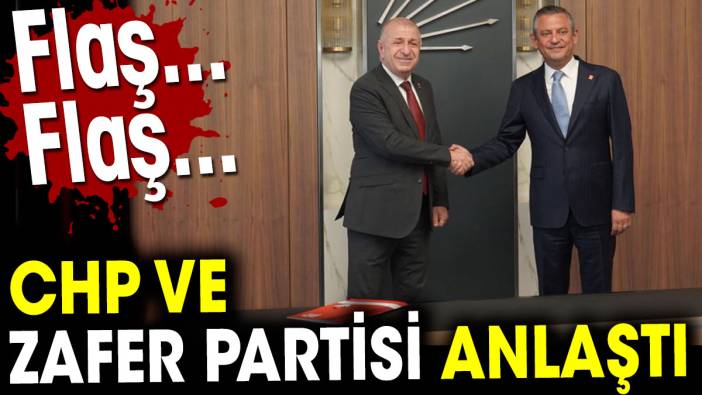 CHP ve Zafer Partisi anlaştı