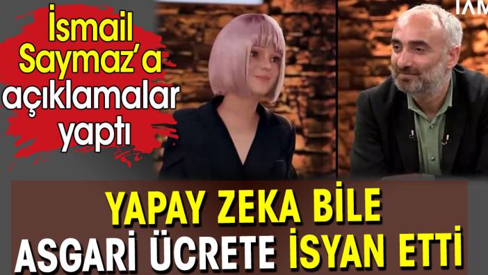 Yapay zeka bile asgari ücrete isyan etti. İsmail Saymaz'a açıkladı