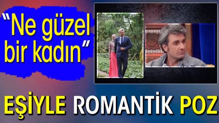 Eşiyle romantik poz. 'Ne güzel bir kadın'