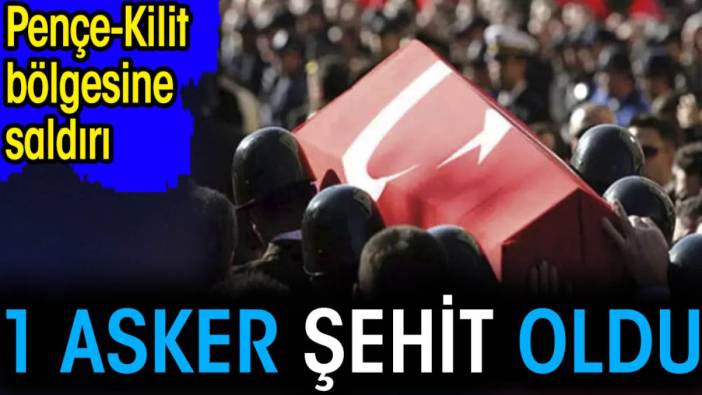 Son dakika... Pençe-Kilit Bölgesine saldırı. 1 asker şehit oldu