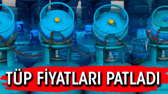 Tüp fiyatları patladı