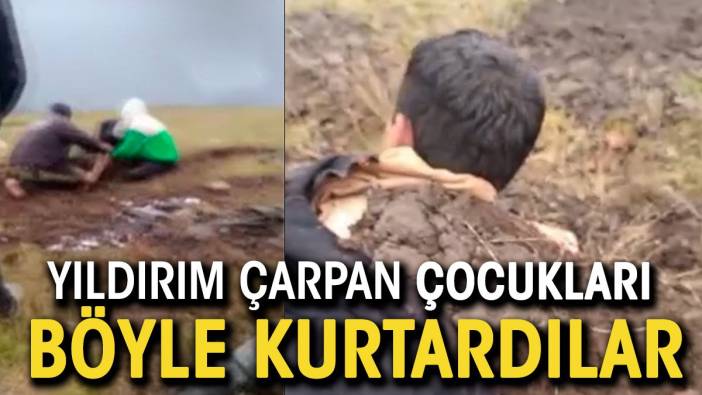 Yıldırımın çarptığı çocukları böyle kurtardılar