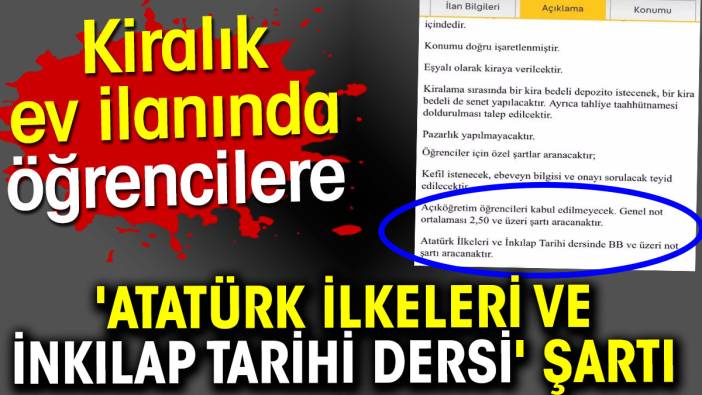 Kiralık ev ilanında öğrencilere Atatürk İlkeleri ve İnkılap Tarihi dersi şartı