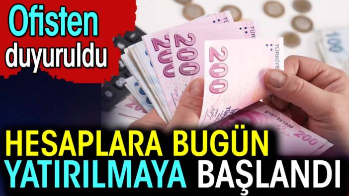 Toprak Mahsulleri Ofisi'nden duyuruldu. Hesaplara bugün yatırılmaya başlandı