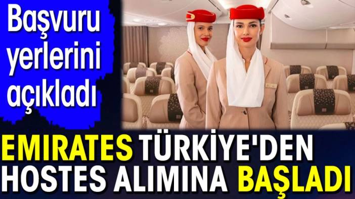 Emirates Türkiye'den hostes alımına başladı. Başvuru yerlerini açıkladı