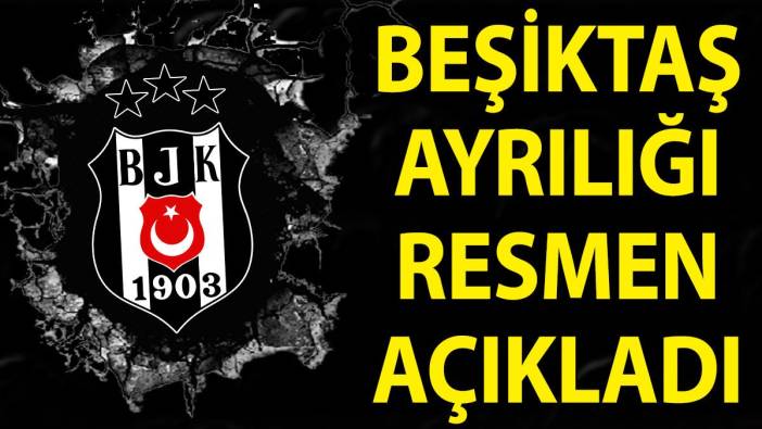 Beşiktaş'ta flaş ayrılık. Resmen açıklandı