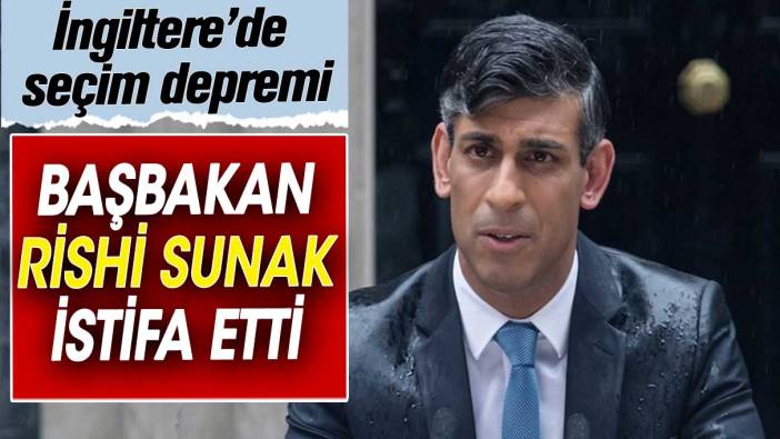 İngiltere Başbakanı Rishi Sunak istifa etti