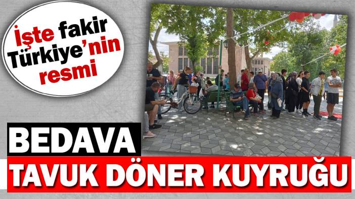 İşte fakir Türkiye'nin resmi. Bedava tavuk döner kuyruğu