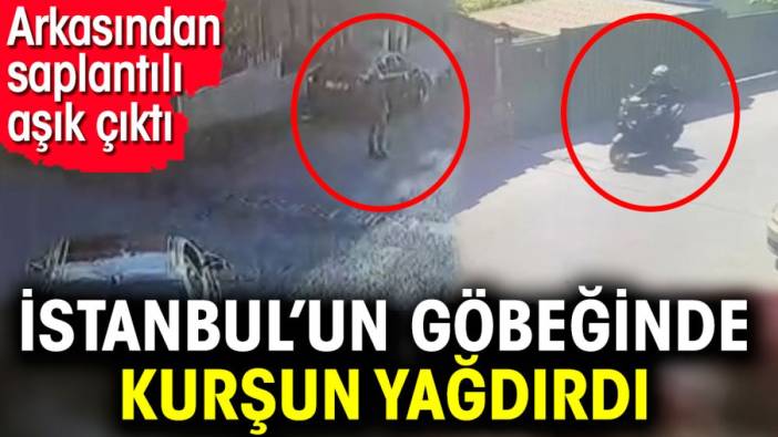 İstanbul’un göbeğinde kurşun yağdırdı. Arkasından saplantılı aşık çıktı