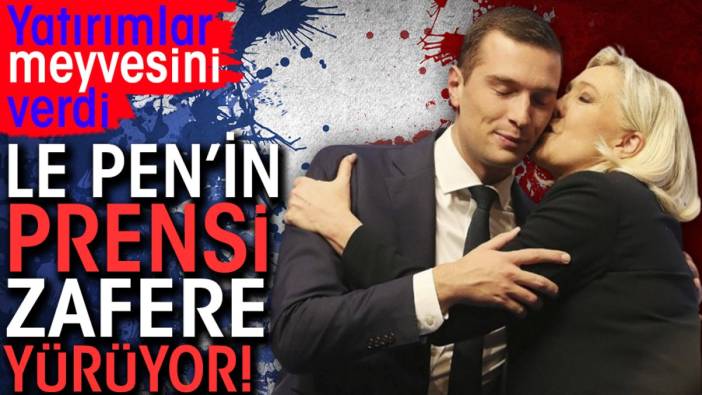 Le Pen'in prensi zafere yürüyor. Yatırımlar meyvesini verdi