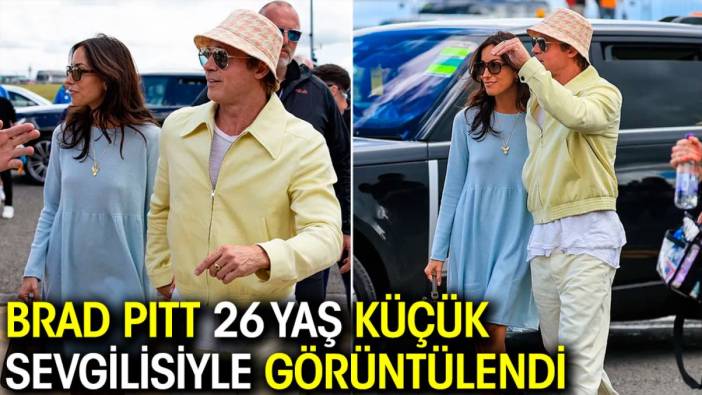 Brad Pitt 26 yaş küçük sevgilisiyle görüntülendi