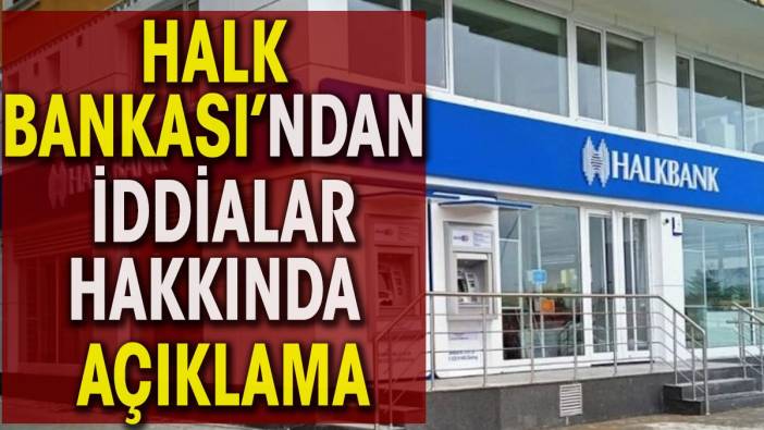 Halk Bankası’ndan iddialar hakkında açıklama