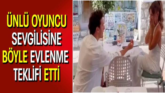 Ünlü oyuncu sevgilisine böyle evlenme teklifi etti