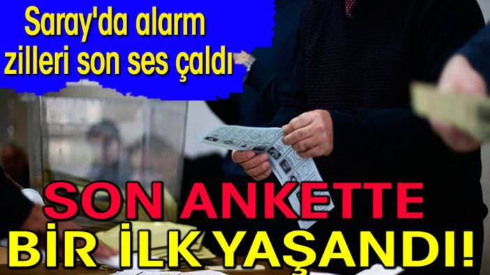 Son ankette bir ilk yaşandı! Saray'da alarm zilleri son ses çaldı