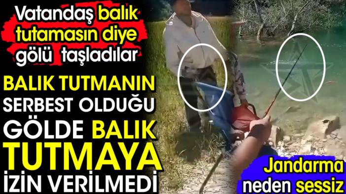 Balık tutmanın serbest olduğu gölde işletmeci balık tutmaya izin verilmedi. Vatandaş balık tutamasın diye gölü taşladılar