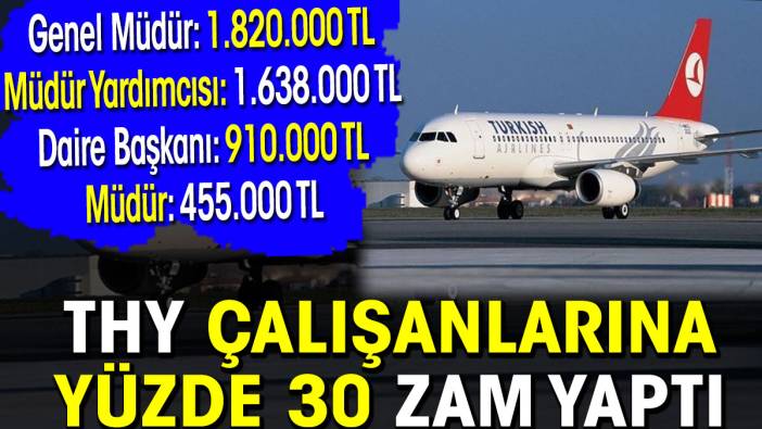 THY çalışanlarına yüzde 30 zam yaptı