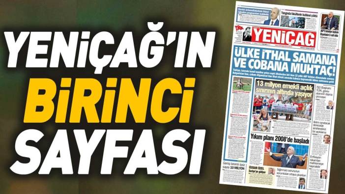 Yeniçağ Gazetesi : Ülke ithal samana ve çobana muhtaç!