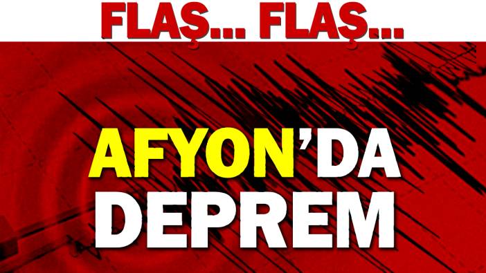 Flaş... Flaş... Afyon'da deprem!