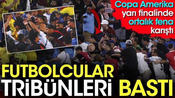 Futbolcular tribünleri bastı. Copa Amerika yarı finalinde ortalık fena karıştı