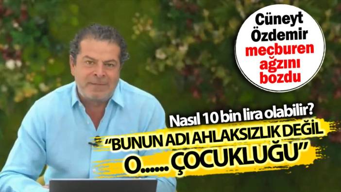 Cüneyt Özdemir mecburen ağzını bozdu: Nasıl 10 bin lira olabilir bunun adı OÇ