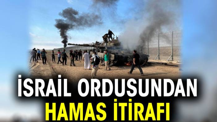 İsrail ordusundan Hamas itirafı