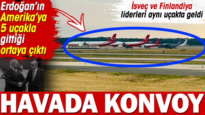 Erdoğan'ın Amerika'ya 5 uçakla gittiği ortaya çıktı