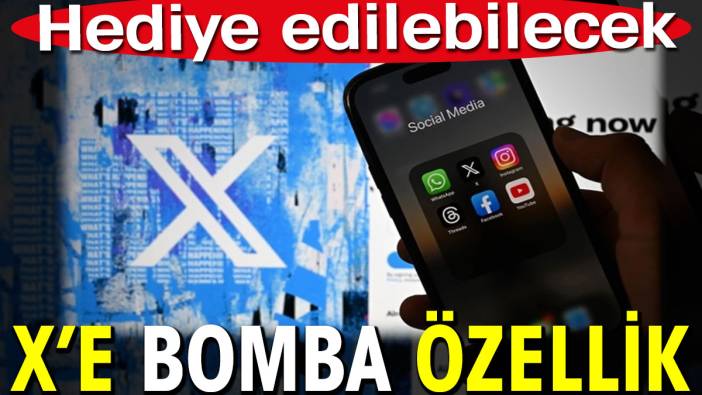 X’e bomba özellik. Hediye edilebilecek