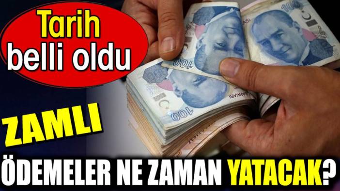 Zamlı ödemeler ne zaman yatacak? Tarih belli oldu