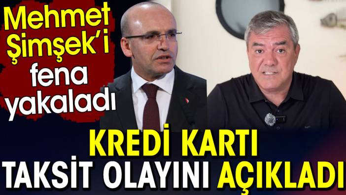 Kredi Kartı taksit olayını açıkladı. Yılmaz Özdil Mehmet Şimşek’i fena yakaladı