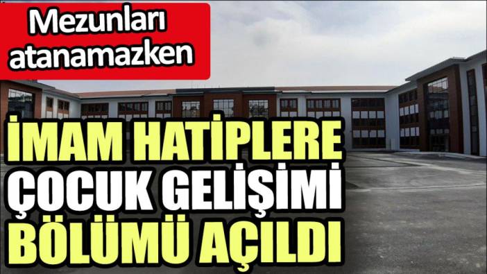 İmam Hatiplere çocuk gelişimi bölümü