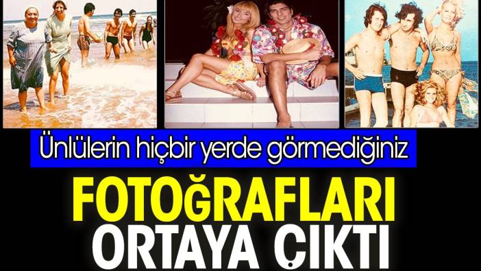 Ünlülerin hiçbir yerde görmediğiniz fotoğrafları ortaya çıktı