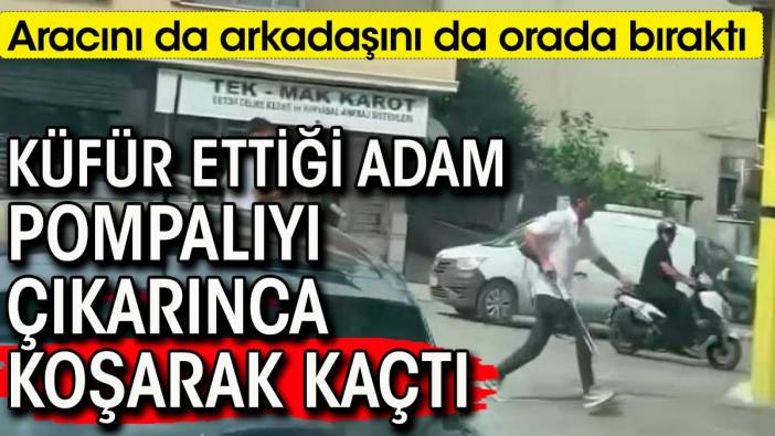 Tartıştığı adama küfür etti,  pompalı tüfeği görünce arkadaşını bırakıp koşarak kaçtı