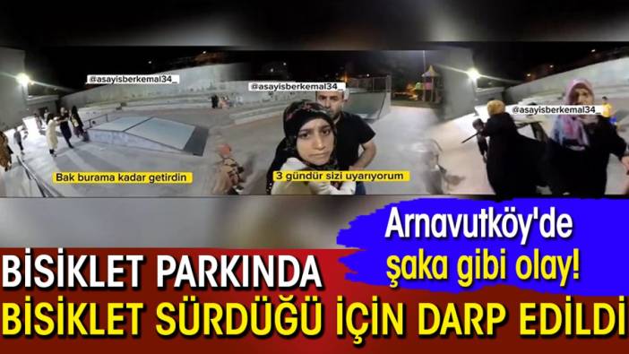 Bisiklet parkında bisiklet sürdüğü için darp edildi