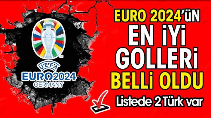 EURO 2024’ün en iyi 10 golü belli oldu. Listede 2 Türk var