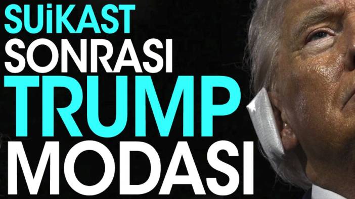 Suikast sonrası Trump modası