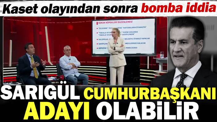 'Mustafa Sarıgül Cumhurbaşkanı adayı olabilir' Kaset olayından sonra bomba iddia