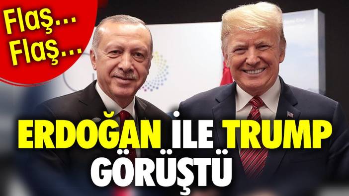Erdoğan ile Trump görüştü