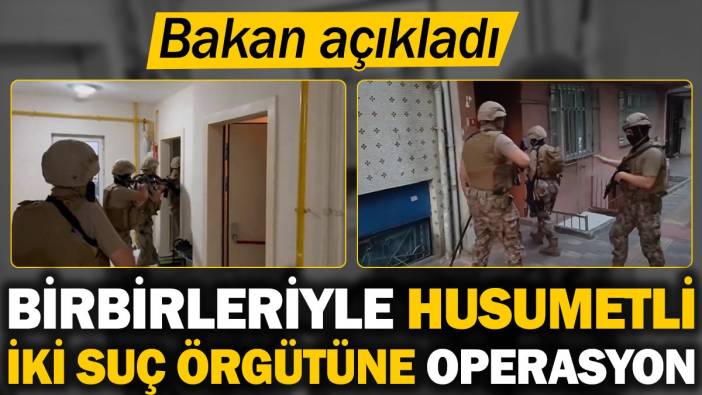 Birbirleriyle husumetli iki ayrı suç örgütüne operasyon