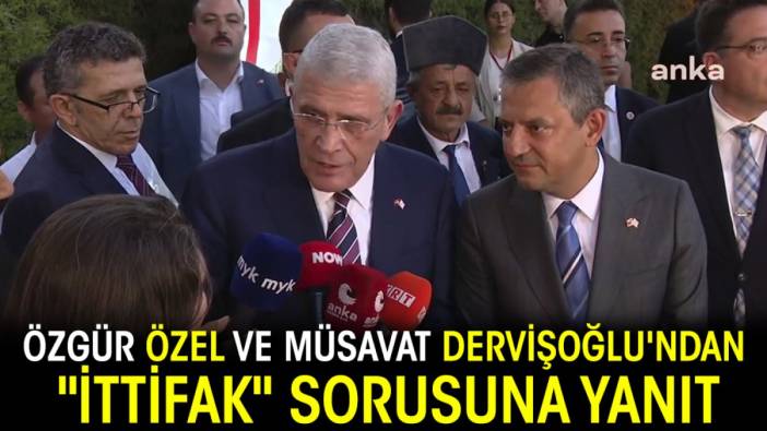 Özgür Özel ve Müsavat Dervişoğlu'ndan "ittifak" sorusuna yanıt