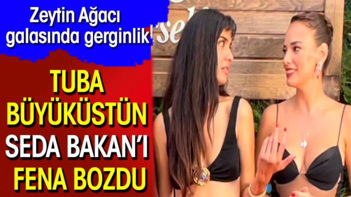 Tuba Büyüküstün Seda Bakan’ı fena bozdu