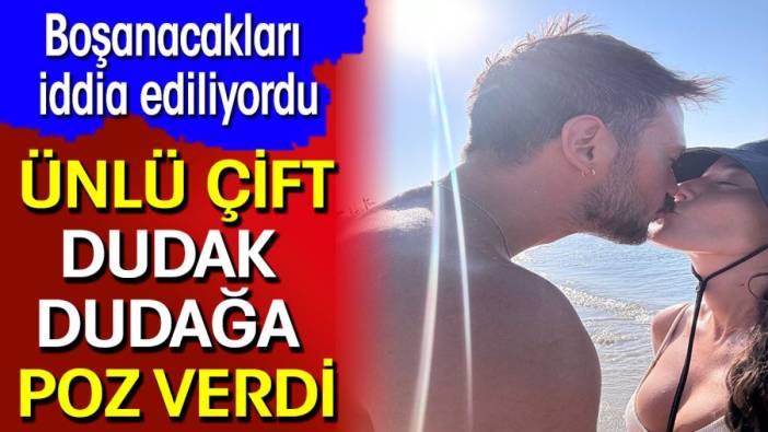 Boşanacakları konuşulan Pelin Akil ve Anıl Altan dudak dudağa