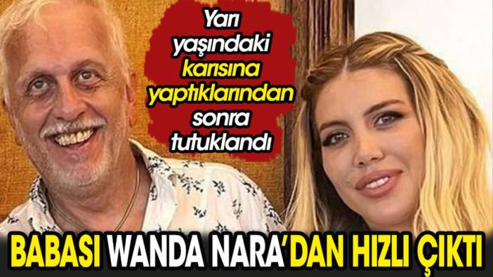 Babası Wanda Nara'dan hızlı çıktı. Yarı yaşındaki karısına yaptıklarından sonra tutuklandı