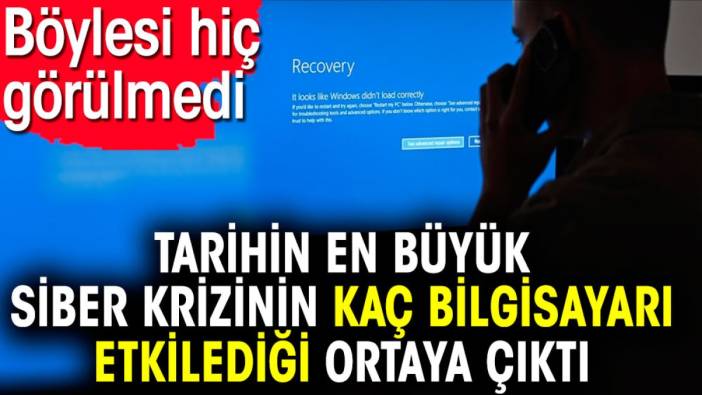 Tarihin en büyük siber krizinin kaç bilgisayarı etkilediği ortaya çıktı. Böylesi hiç görülmedi