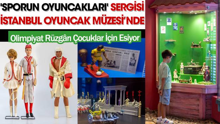 Olimpiyat Rüzgârı Çocuklar İçin Esiyor. 'Sporun Oyuncakları' Sergisi İstanbul Oyuncak Müzesi’nde