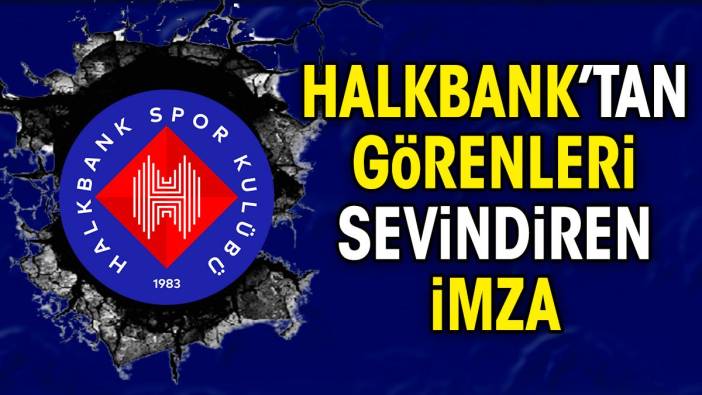 Halkbank'tan dev imza