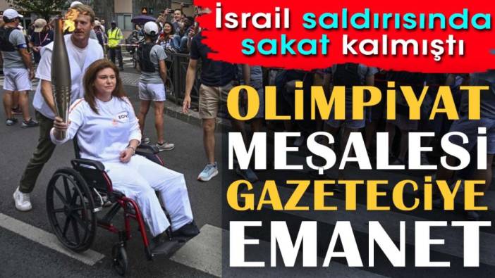 Olimpiyat meşalesi gazeteciye emanet. İsrail saldırısında sakat kalmıştı